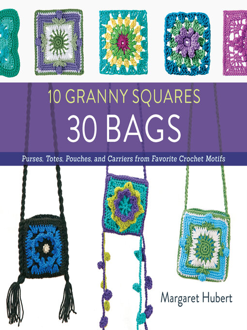 Title details for 10 Granny Squares 30 Bags by Margaret Hubert - Available